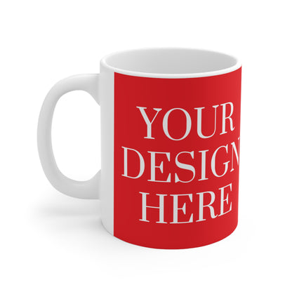 Mug en céramique 11 oz - Personnalisé - Votre design ici - 07